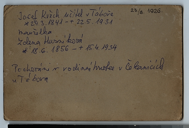 Kvěch Josef učitel z Tábora 24.3. 1841 - 22.5.1931 Zdeňka Husníková 18.6.1856 - 15.4.1934